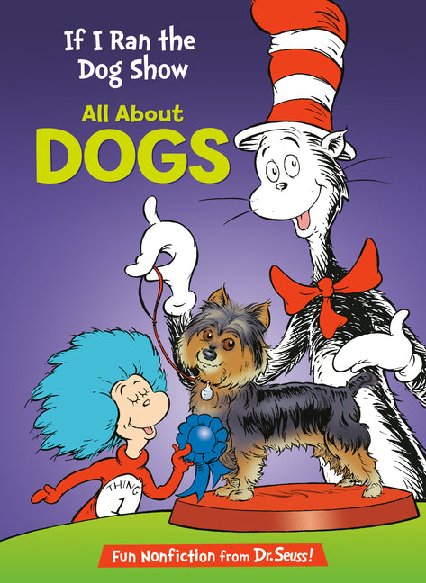 If I Ran the Dog Show: All about Dogs Random House Books for Young Readers