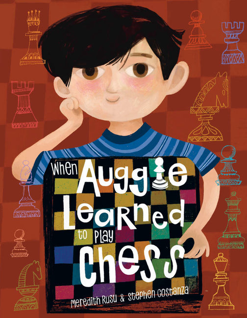 When Auggie Learned to Play Chess Anne Schwartz Books