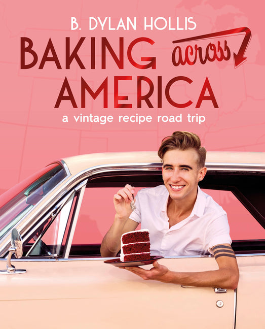 Baking Across America: A Vintage Recipe Road Trip DK Publishing (Dorling Kindersley)