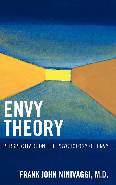 Envy Theory: Perspectives on the Psychology of Envy Rowman & Littlefield Publishers