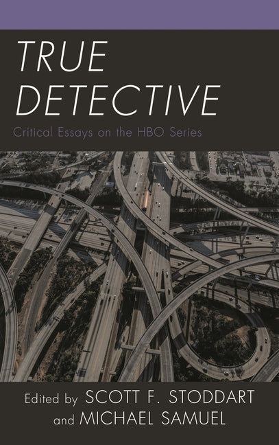 True Detective: Critical Essays on the HBO Series Lexington Books