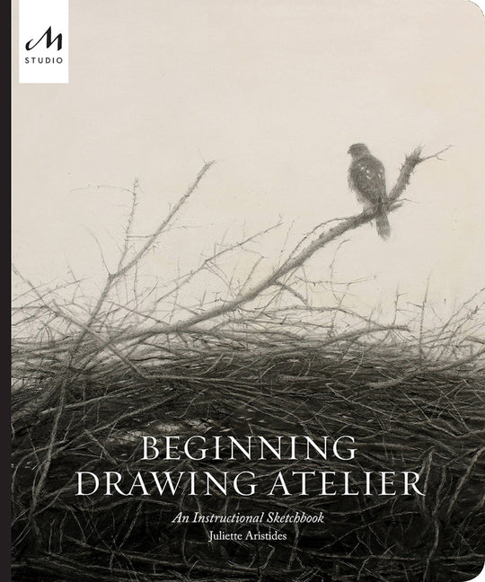 Beginning Drawing Atelier: An Instructional Sketchbook Monacelli Studio
