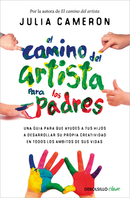 El Camino del Artista Para Los Padres / The Artist's Way for Parents Debolsillo