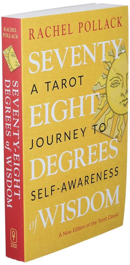 Seventy-Eight Degrees of Wisdom: A Tarot Journey to Self-Awareness (a New Edition of the Tarot Classic) Weiser Books
