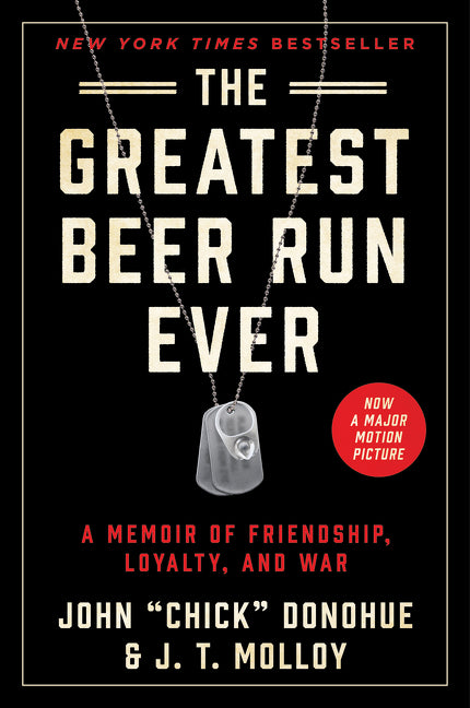 The Greatest Beer Run Ever: A Memoir of Friendship, Loyalty, and War William Morrow & Company