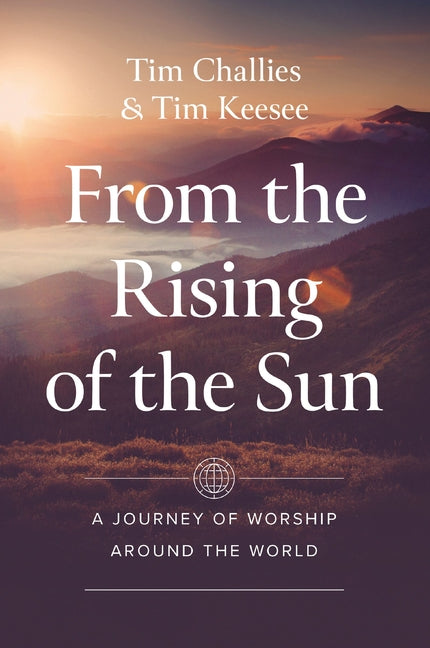 From the Rising of the Sun: A Journey of Worship Around the World Zondervan
