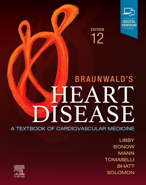 Braunwald's Heart Disease, Single Volume: A Textbook of Cardiovascular Medicine Elsevier