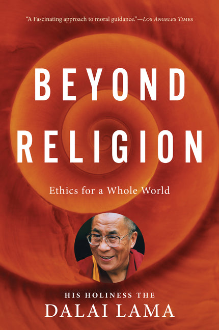 Beyond Religion: Ethics for a Whole World HarperOne