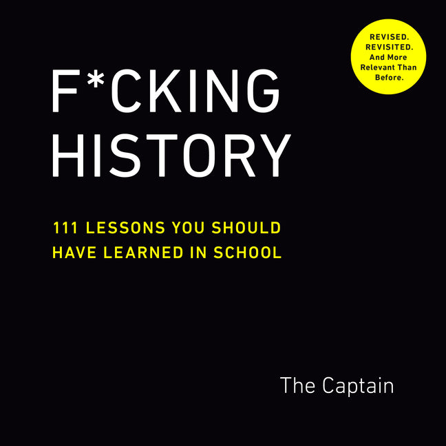 F*cking History: 111 Lessons You Should Have Learned in School Tarcher