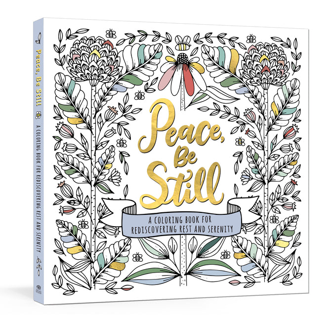 Peace, Be Still: A Coloring Book for Rediscovering Rest and Serenity Ink & Willow