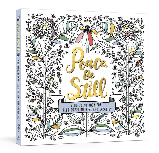 Peace, Be Still: A Coloring Book for Rediscovering Rest and Serenity Ink & Willow