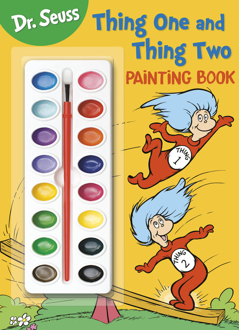 Dr. Seuss: Thing One and Thing Two Painting Book: Coloring and Activity Book with Paint Box Random House Books for Young Readers