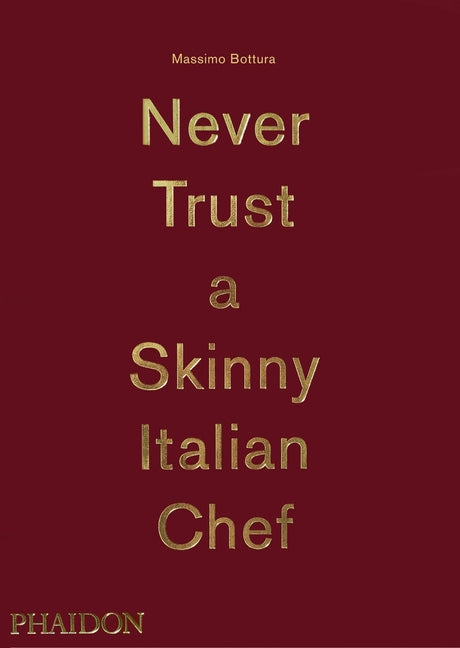 Never Trust a Skinny Italian Chef Phaidon Press