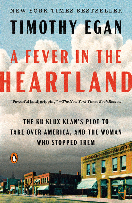 A Fever in the Heartland: The Ku Klux Klan's Plot to Take Over America, and the Woman Who Stopped Them Penguin Books