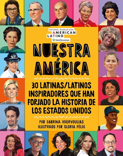 Nuestra América: 30 Latinas/Latinos Inspiradores Que Han Forjado La Historia de Los Estados Unidos Running Press Kids