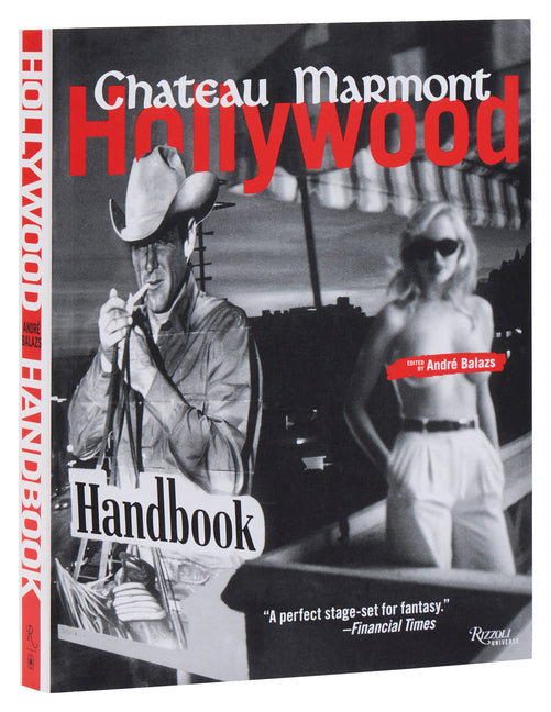 The Chateau Marmont Hollywood Handbook Rizzoli Universe