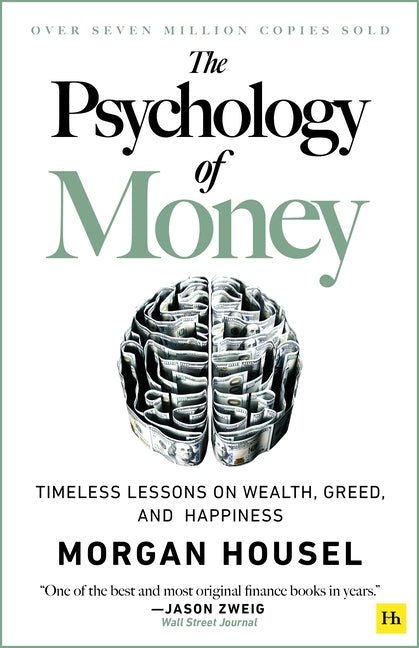 The Psychology of Money: Timeless Lessons on Wealth, Greed, and Happiness Harriman House