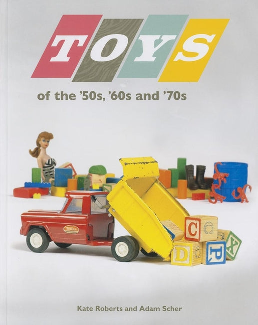 Toys of the 50s 60s and 70s Minnesota Historical Society Press