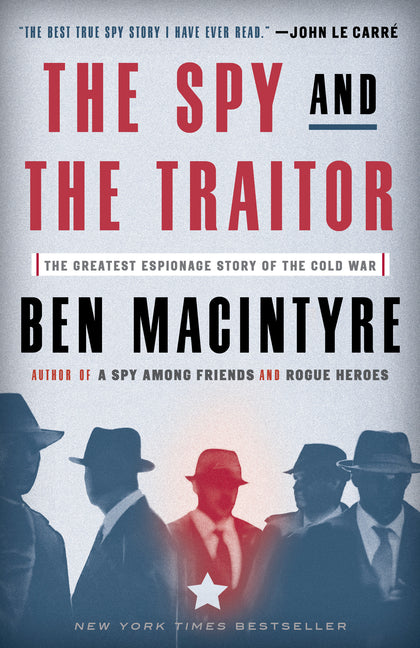 The Spy and the Traitor: The Greatest Espionage Story of the Cold War Crown Publishing Group (NY)