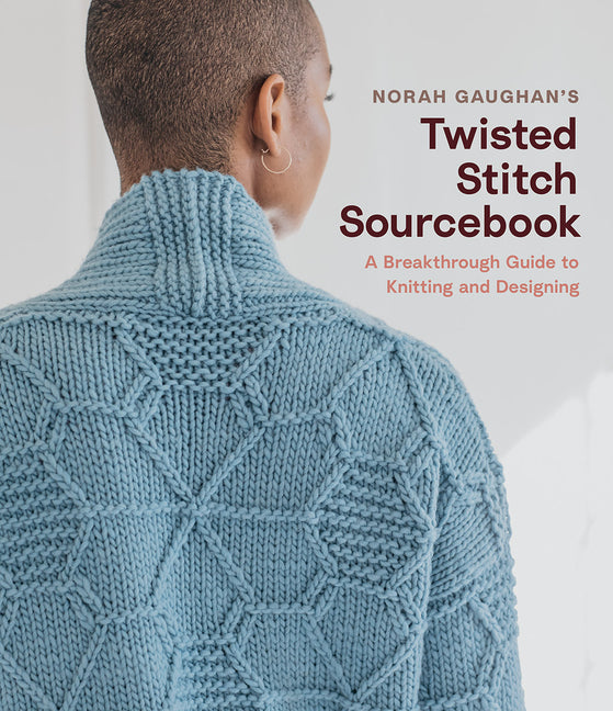 Norah Gaughan's Twisted Stitch Sourcebook: A Breakthrough Guide to Knitting and Designing Harry N. Abrams