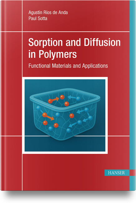 Sorption and Diffusion in Polymers: Functional Materials and Applications Hanser Publications