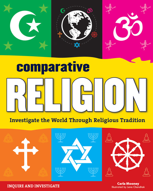 Comparative Religion: Investigate the World Through Religious Tradition Nomad Press (VT)