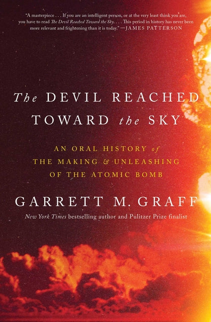 The Devil Reached Toward the Sky: An Oral History of the Making and Unleashing of the Atomic Bomb Avid Reader Press / Simon & Schuster