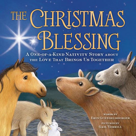 The Christmas Blessing: A One-Of-A-Kind Nativity Story about the Love That Brings Us Together Sourcebooks Wonderland