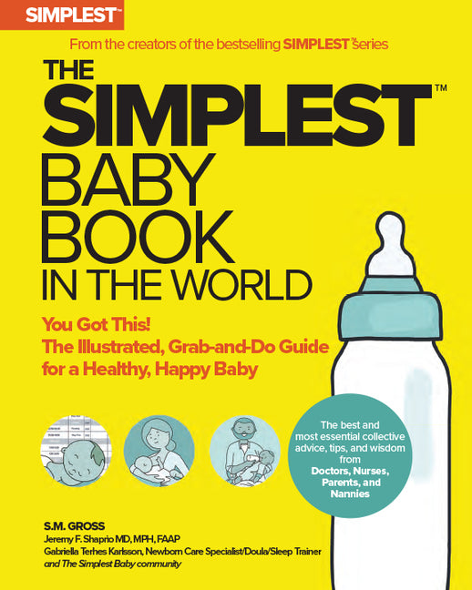 The Simplest Baby Book in the World: The Illustrated, Grab-And-Do Guide for a Healthy, Happy Baby Simplest Company