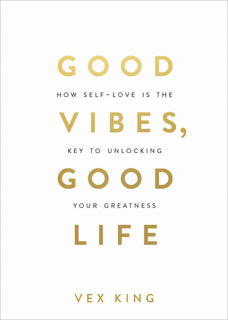 Good Vibes, Good Life: How Self-Love Is the Key to Unlocking Your Greatness: Over 2 Million Copies Sold Hay House UK Ltd
