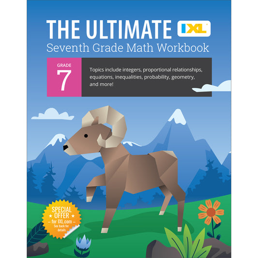 IXL Ultimate Grade 7 Math Workbook: Algebra Prep, Geometry, Integers, Proportional Relationships, Equations, Inequalities, and Probability for Classro IXL Learning, Inc.