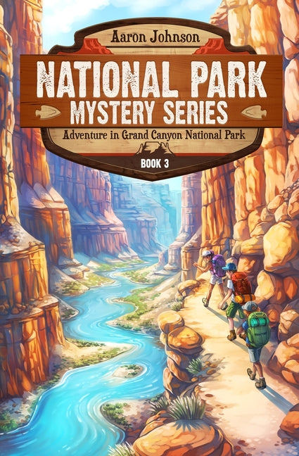 Adventure in Grand Canyon National Park: A Mystery Adventure in the National Parks Aaron Johnson