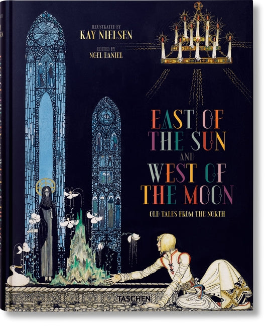 Kay Nielsen. East of the Sun and West of the Moon Taschen