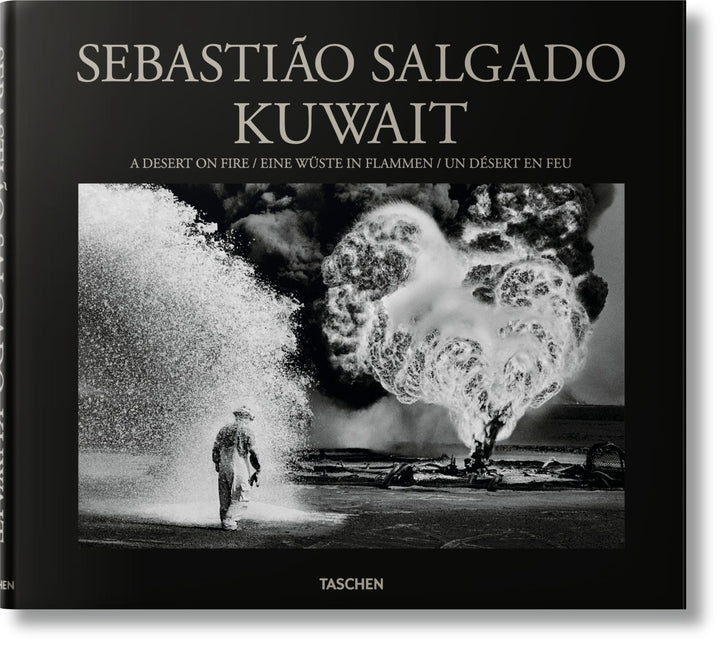 Sebastião Salgado. Kuwait. a Desert on Fire Taschen