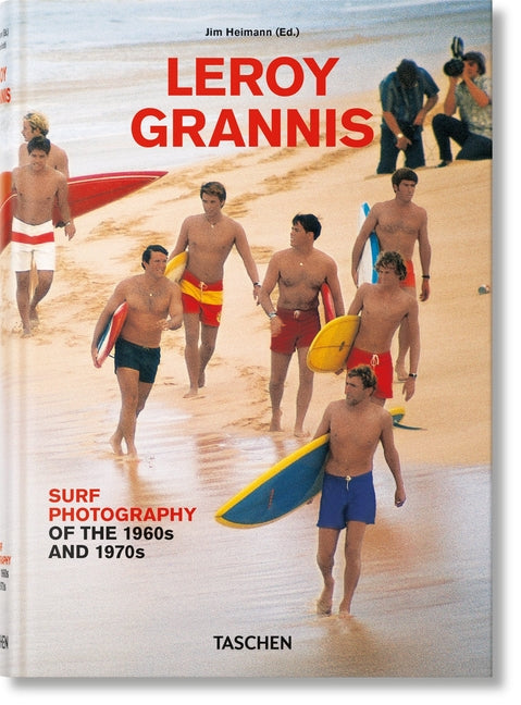 Leroy Grannis. Surf Photography of the 1960s and 1970s Taschen