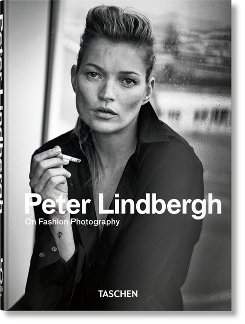 Peter Lindbergh. on Fashion Photography. 45th Ed. Taschen