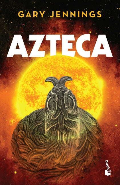 Azteca (Novela Histórica) / Aztec (a Historical Novel) Planeta Publishing