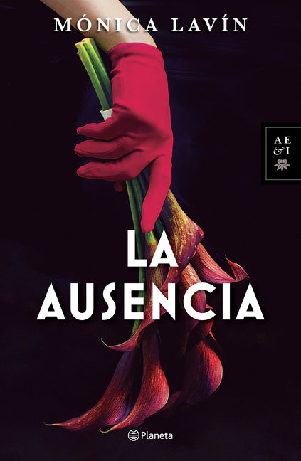 La Ausencia (Novela) / The Absence (a Novel) Planeta Publishing