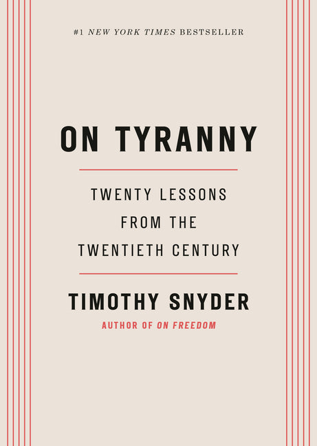 On Tyranny: Twenty Lessons from the Twentieth Century Crown Publishing Group (NY)